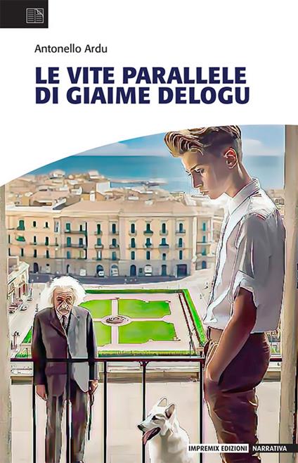 Le vite parallele di Giaime Delogu - Antonello Ardu - copertina