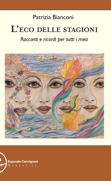 L' eco delle stagioni. Racconti e ricordi per tutti i mesi - Patrizia Bianconi - copertina