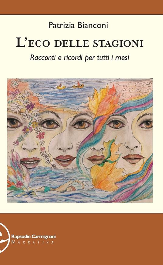 L' eco delle stagioni. Racconti e ricordi per tutti i mesi - Patrizia Bianconi - copertina