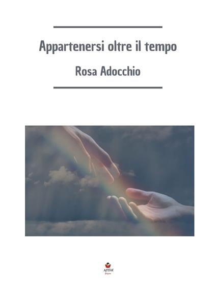 Appartenersi oltre il tempo - Rosa Adocchio - copertina