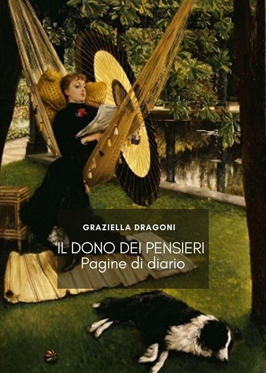 Il dono dei pensieri. Pagine di diario - Graziella Dragoni - copertina