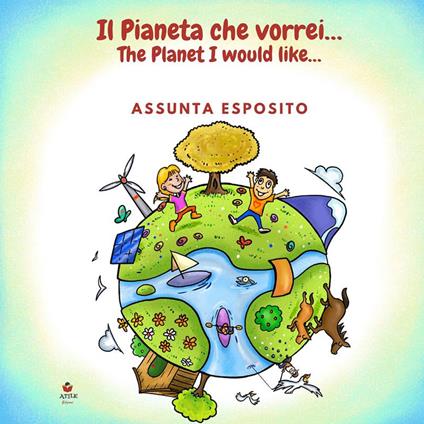Il pianeta che vorrei...-The planet I would like… - Assunta Esposito - copertina
