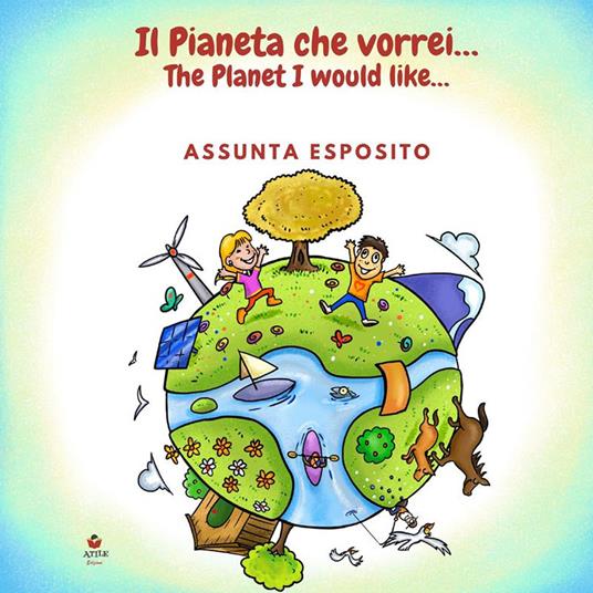 Il pianeta che vorrei...-The planet I would like… - Assunta Esposito - copertina