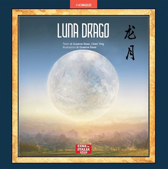 Luna drago. Con QR Code - Graeme Base,Ying Chen - copertina
