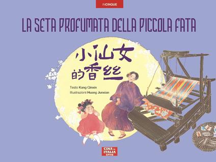La seta profumata della piccola fata. Ediz. cinese e italiana - Qinxin Kang - copertina
