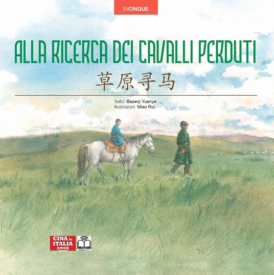 Alla ricerca dei cavalli perduti. Edizione bilingue italiano-cinese. Ediz. multilingue - Yuanye Baoerji - copertina