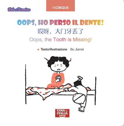Oops, ho perso il dente! Ediz, italiana, inglese e cinese. Ediz. multilingue - Jiamei Bu - copertina