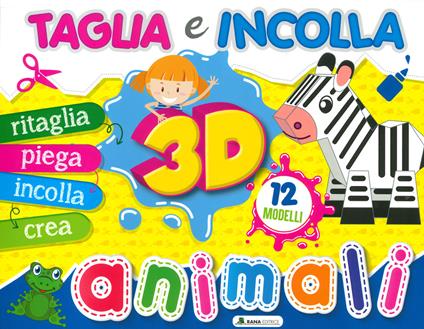 Animali 3D. Taglia e incolla. Ediz. a colori - copertina