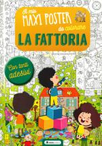 La fattoria. Il mio maxiposter da colorare. Con adesivi. Ediz. a colori