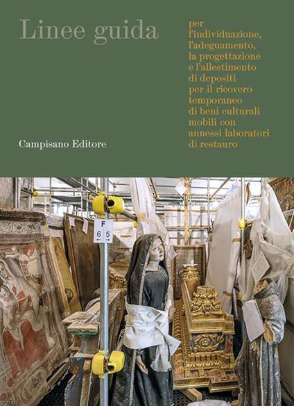 Linee guida per l'individuazione, l'adeguamento, la progettazione e l'allestimento di depositi per il ricovero temporaneo di beni culturali mobili con annessi laboratori di restauro - copertina