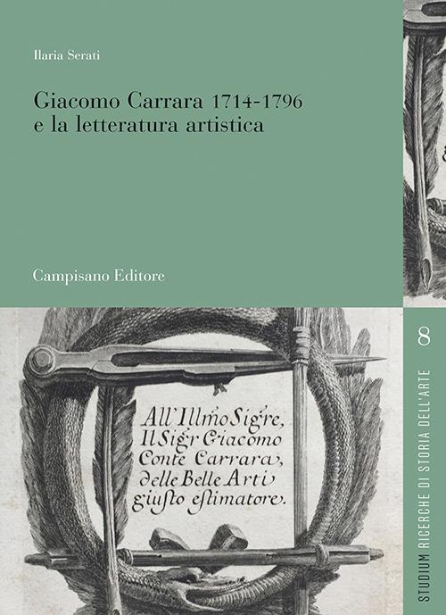 Giacomo Carrara (1714-1796) e la letteratura artistica - Ilaria Serati - copertina