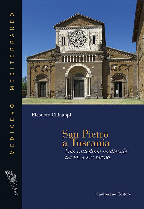 San Pietro a Tuscania. Una cattedrale medievale tra VII e XIV secolo - Eleonora Chinappi - copertina