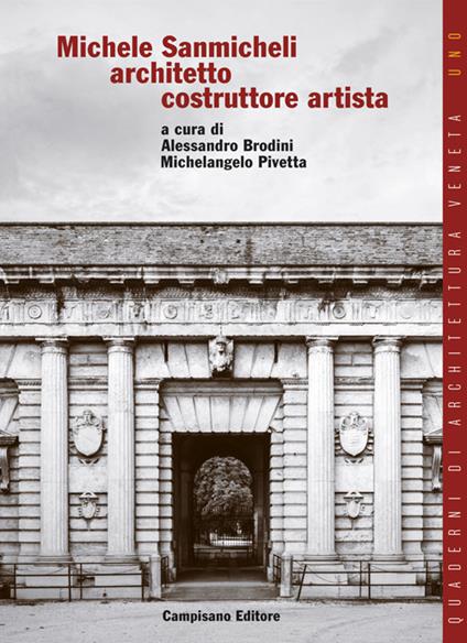 Michele Sanmicheli architetto costruttore artista - Alessandro Brodini,Alessandro Michelangelo - copertina