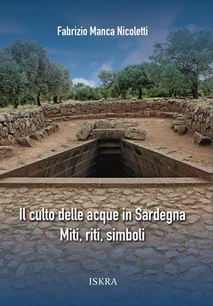 Il culto delle acque in Sardegna. Miti, riti, simboli. Nuova ediz. - Fabrizio Manca Nicoletti - copertina