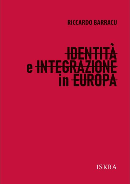 Identità e integrazione in Europa. Nuova ediz. - Riccardo Barracu - copertina