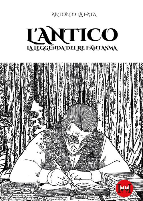 L'antico. La leggenda del re fantasma - Antonio La Fata - copertina