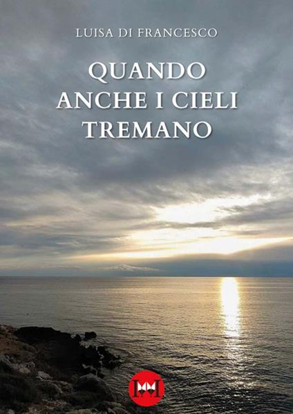 Quando anche i cieli tremano - Luisa Di Francesco - copertina
