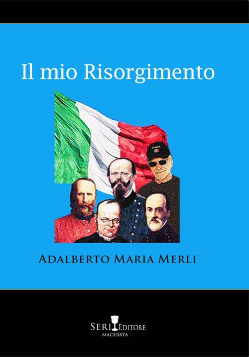 Il mio Risorgimento - Adalberto Maria Merli - copertina
