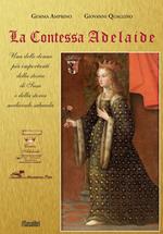 La contessa Adelaide. Una delle donne più importanti della storia di Susa e della storia medievale sabauda. Ediz. italiana e francese