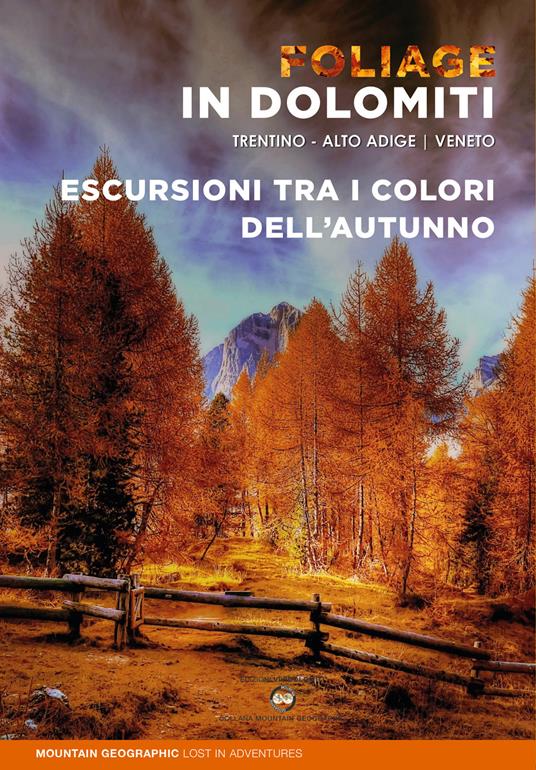 Foliage in Dolomiti. Escursioni tra i colori dell’autunno - Mountain Geographic - lost in adventures - copertina