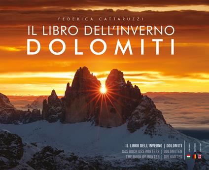 Il libro dell'inverno. Dolomiti. Ediz. italiana, inglese e tedesca - Federica Cattaruzzi - copertina