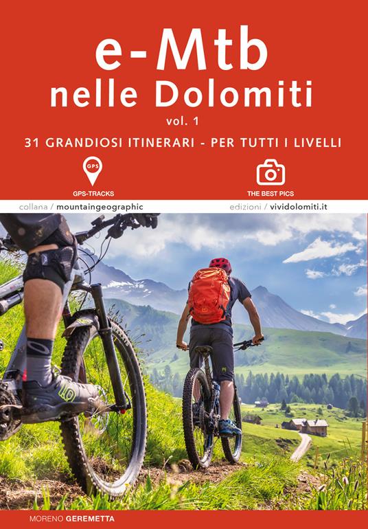 E-MTB in Dolomiti. Vol. 1: 31 grandiosi itinerari. Per tutti i livelli - Moreno Geremetta - copertina