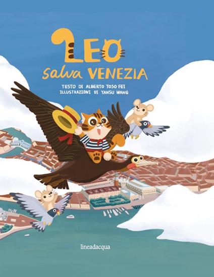 Leo salva Venezia. Ediz. illustrata - Alberto Toso Fei - copertina