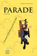 Parade di Erik Satie. J'invente alla forme à partir de zéro