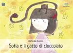 Sofia e il gatto di cioccolato. Ediz. illustrata