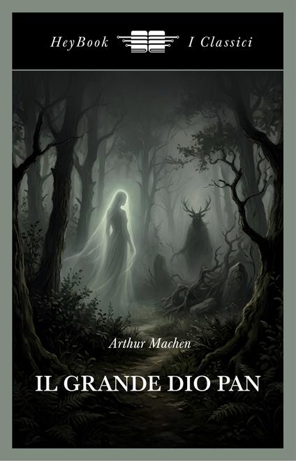 Il grande dio Pan. Ediz. integrale - Arthur Machen - copertina