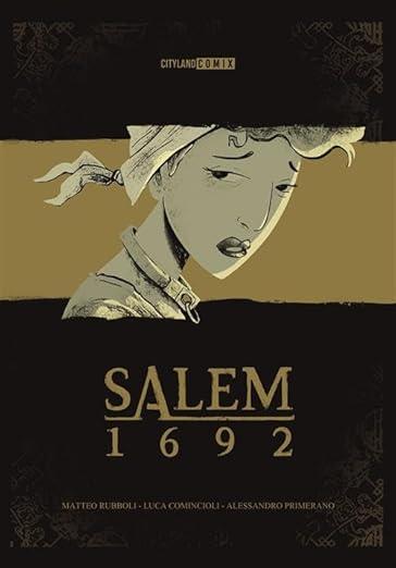 Salem 1692 - Matteo Rubboli,Luca Comincioli,Alessandro Primerano - copertina