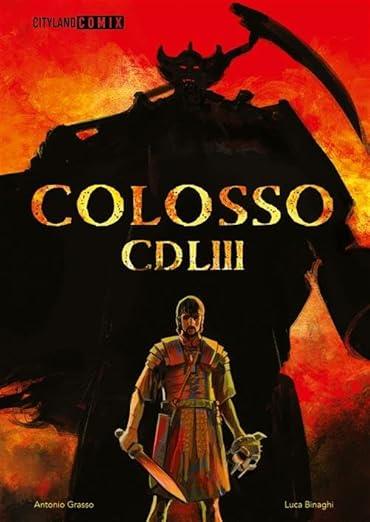 Colosso CDLIII - Antonio Grasso,Luca Binaghi - copertina