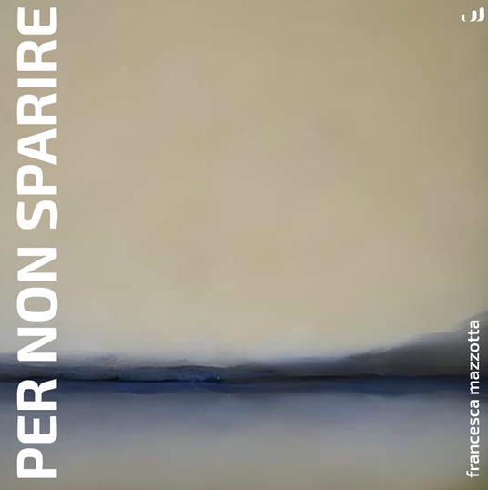 Per non sparire - Francesca Mazzotta - copertina