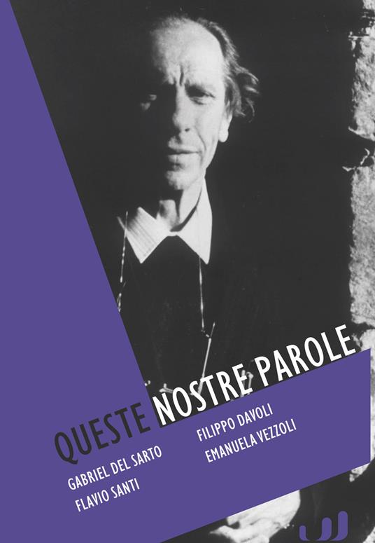 Queste nostre parole. Padre Turoldo, poeta e profeta - David Maria Turoldo - copertina