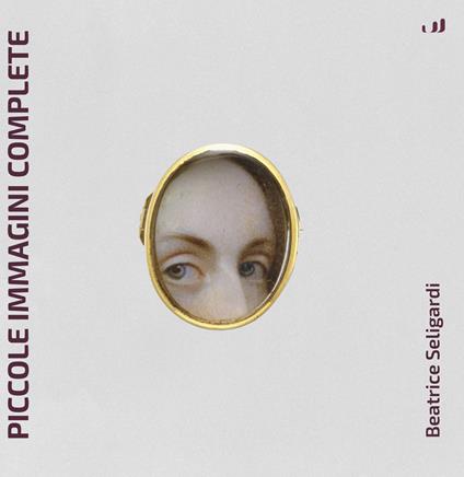 Piccole immagini complete - Beatrice Seligardi - copertina