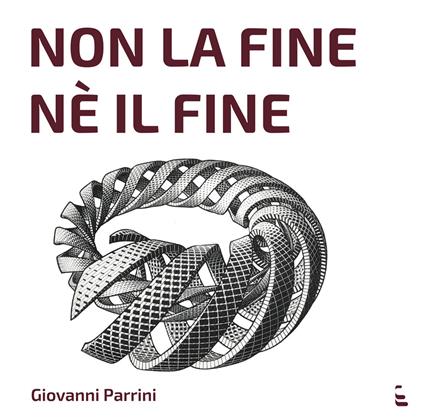 Non la fine, né il fine - Giovanni Parrini - copertina