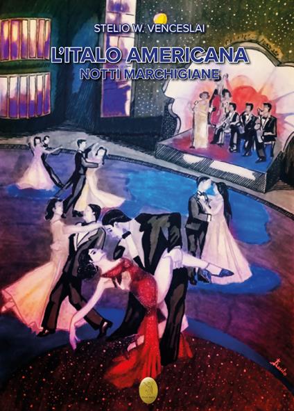 L'italo-americana (Notti marchigiane). Nuova ediz. - Stelio W. Venceslai - copertina