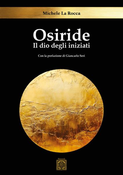 Osiride. Il dio degli iniziati - Michele La Rocca - copertina