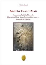 Antichi esseri alati. Annunaki, Apkallu, Nisroch, Cherubini, Sfingi alate, protettori del Sacro