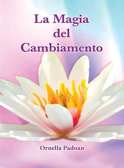 La magia del cambiamento - Ornella Padoan - copertina