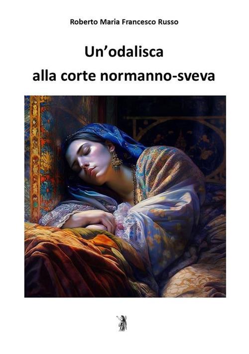 Un' odalisca alla corte normanno-sveva - Roberto Maria Francesco Russo - ebook