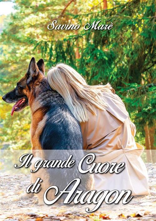 Il grande cuore di Aragon - Savino Marè - ebook