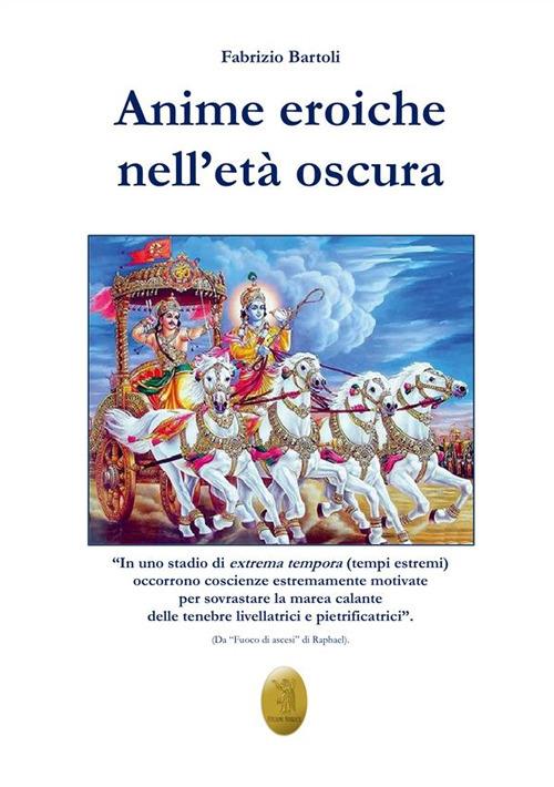 Anime eroiche nell'età oscura - Fabrizio Bartoli - copertina