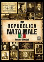 Una repubblica nata male. L'Italia dal fascismo al secondo dopoguerra