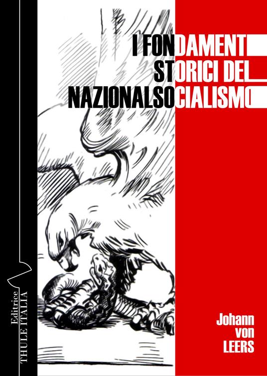 I fondamenti storici del nazionalsocialismo. Ediz. integrale - Johann von Leers - copertina