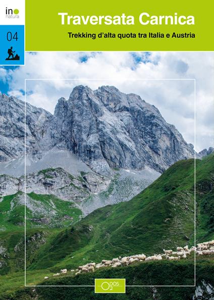Traversata carnica. Trekking d’alta quota tra Italia e Austria - Davide Barducci,Marco Pascolino,Angelo Sinuello - copertina