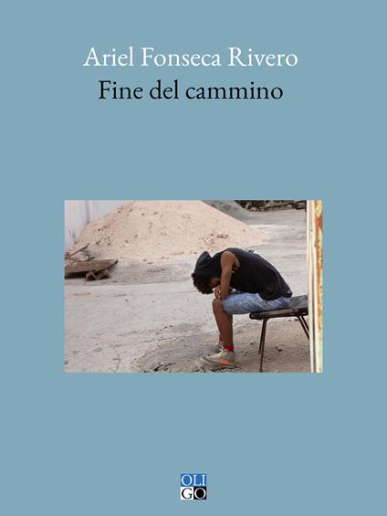 Fine del cammino - Ariel Fonseca Rivero - copertina