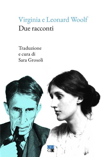 Due racconti. Testo inglese a fronte. Ediz. bilingue - Virginia Woolf,Leonard Woolf - copertina
