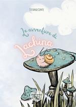 Le avventure di Lachina. Ediz. illustrata