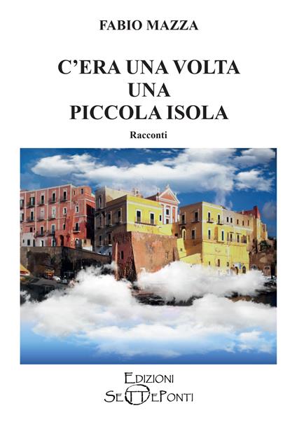 C'era una volta una piccola isola - Fabio Mazza - copertina